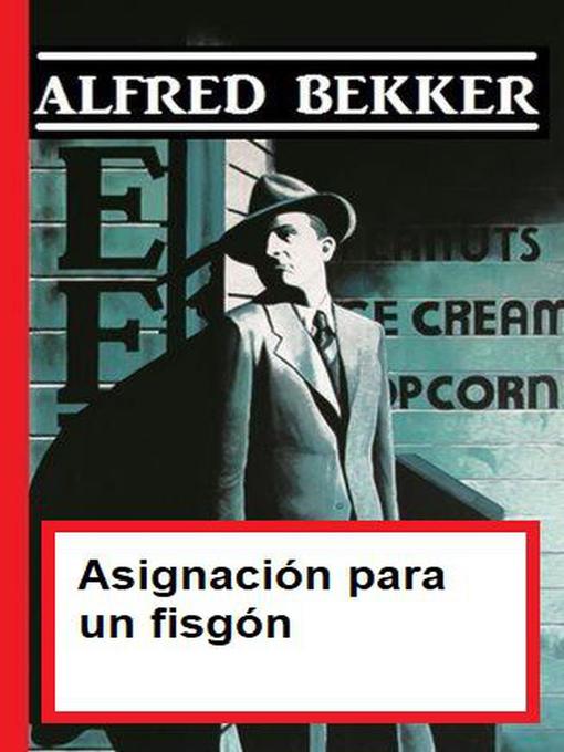 Title details for Asignación para un fisgón by Alfred Bekker - Available